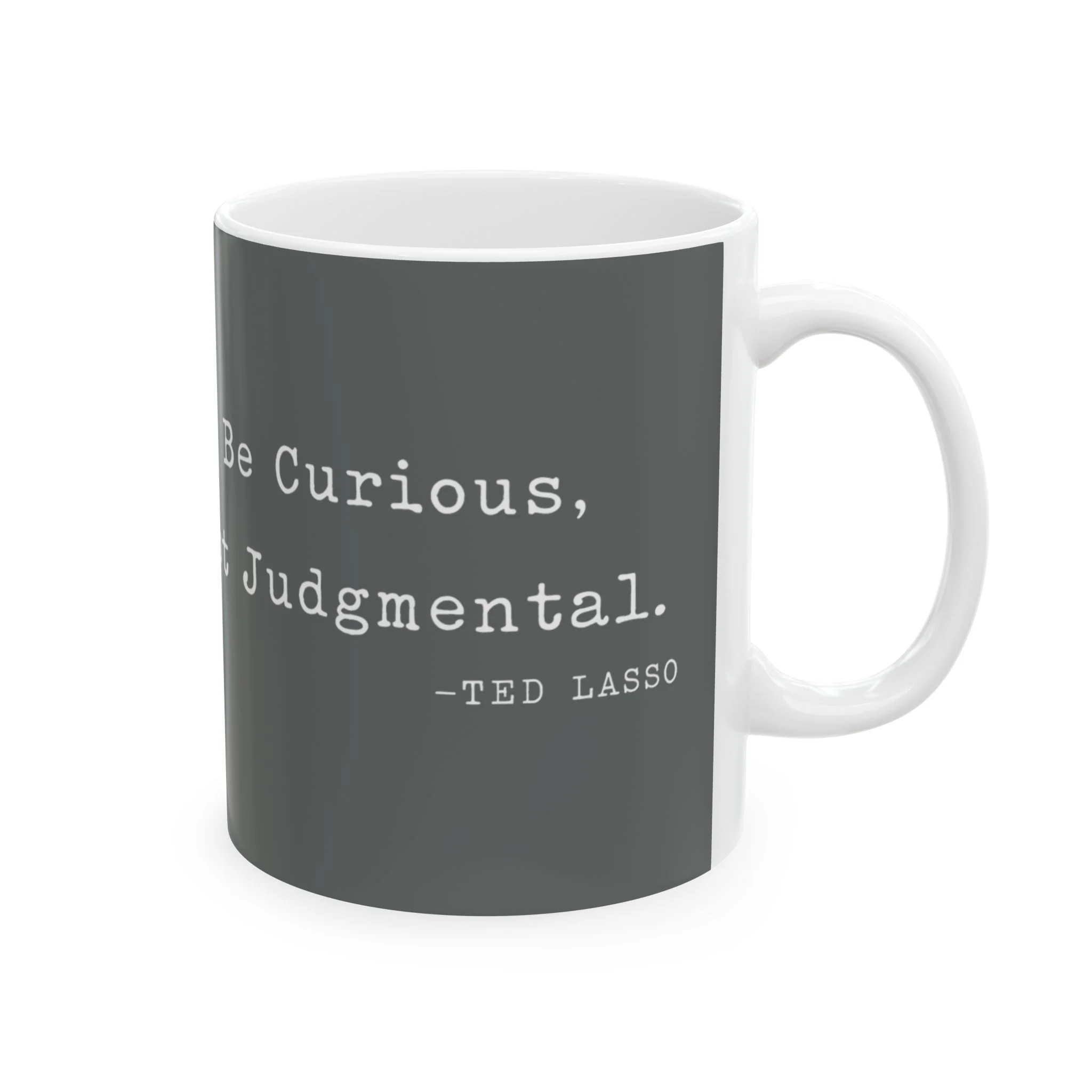 Believe Positive Message Mug — "Be Curious Not Judgmental" Coffee Cup (11oz & 15oz) - Image 8