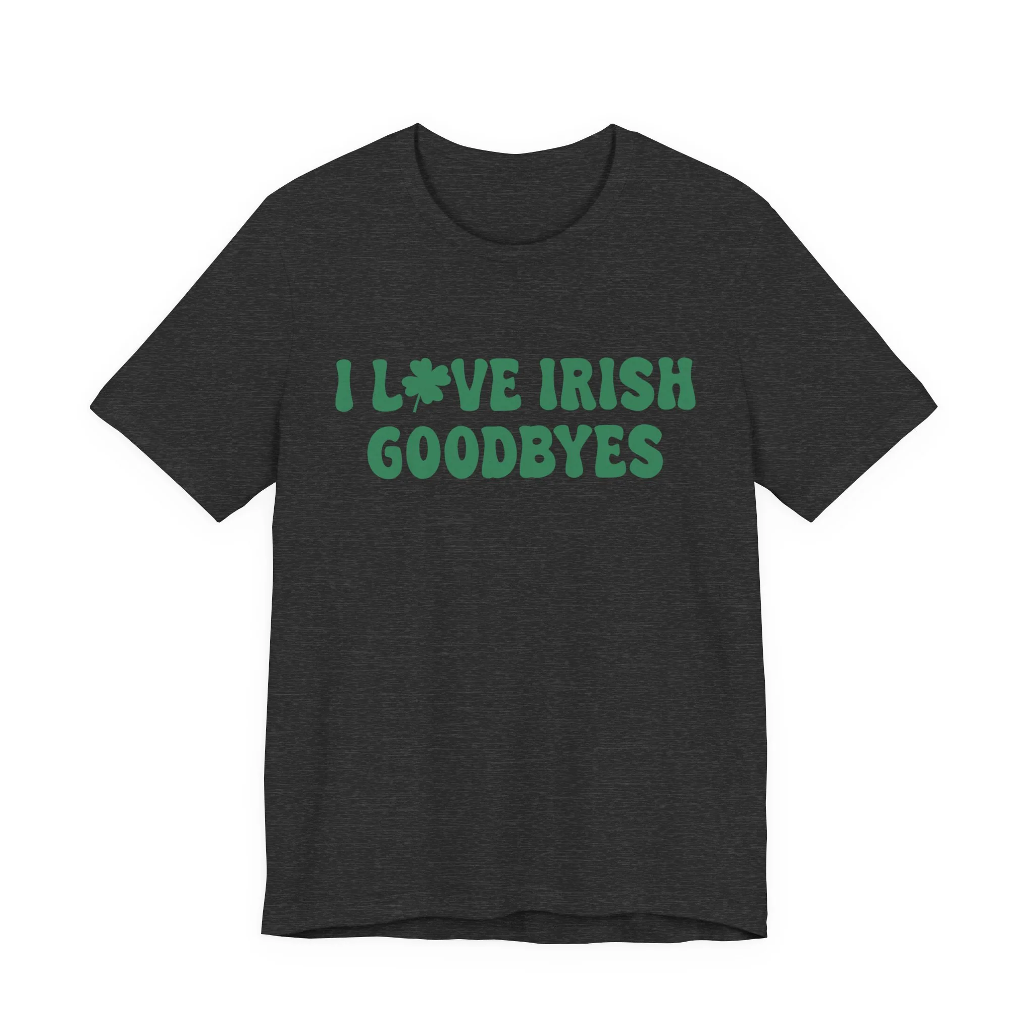 I Love Irish Goodbyes - Unisex Jersey Short Sleeve Tee - Image 3
