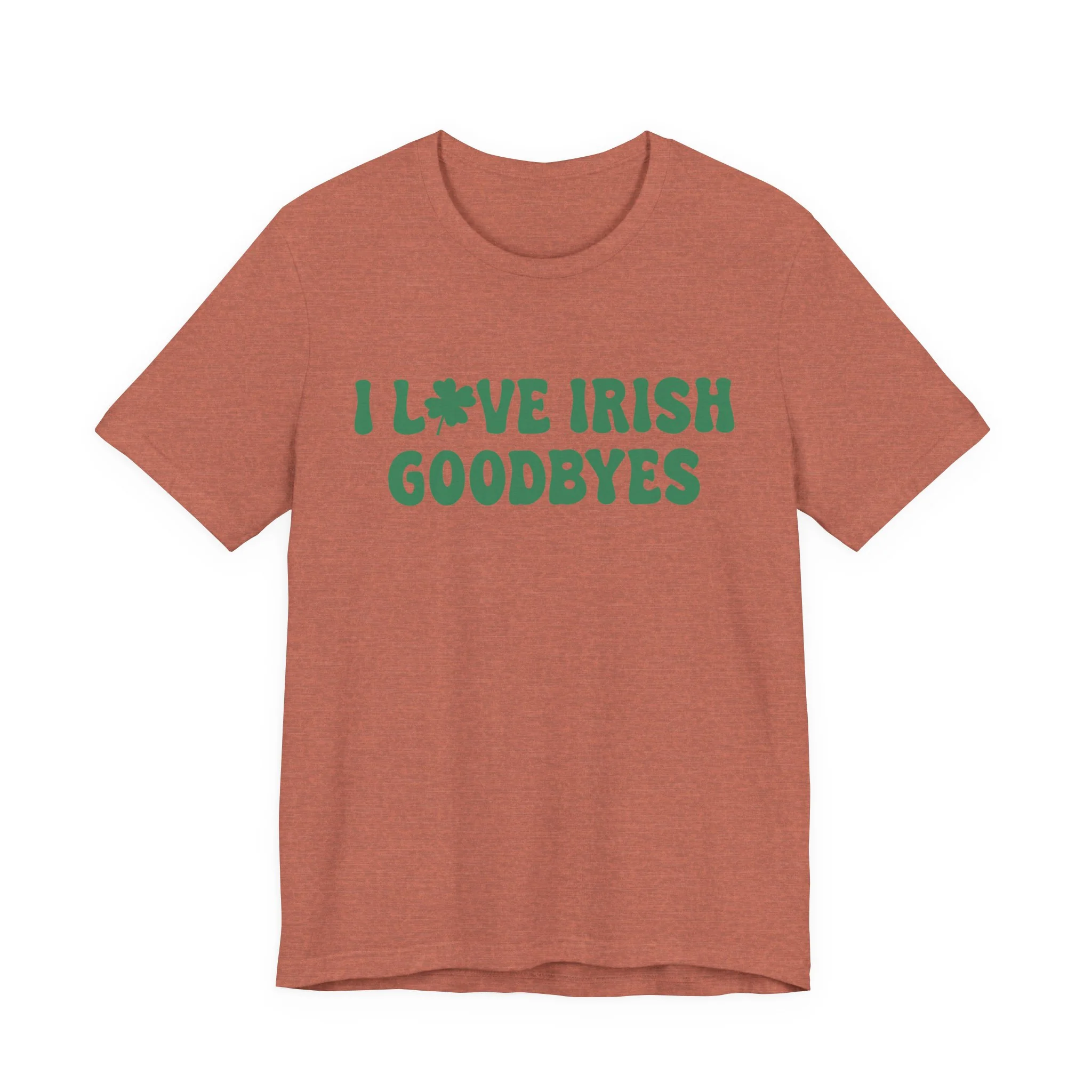 I Love Irish Goodbyes - Unisex Jersey Short Sleeve Tee - Image 4