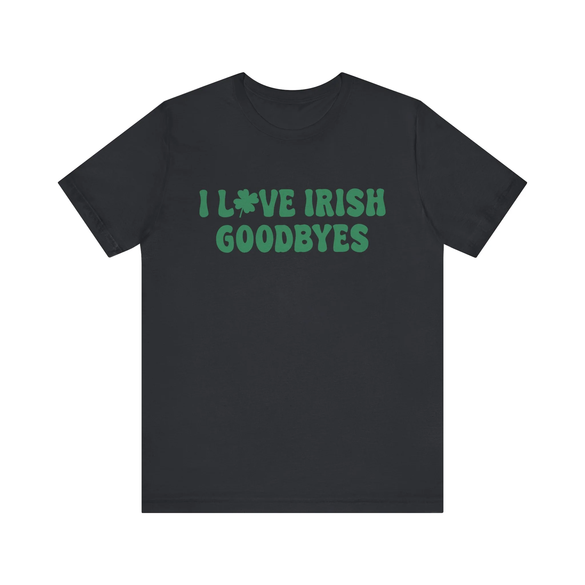 I Love Irish Goodbyes - Unisex Jersey Short Sleeve Tee - Image 9